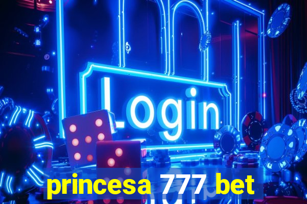 princesa 777 bet